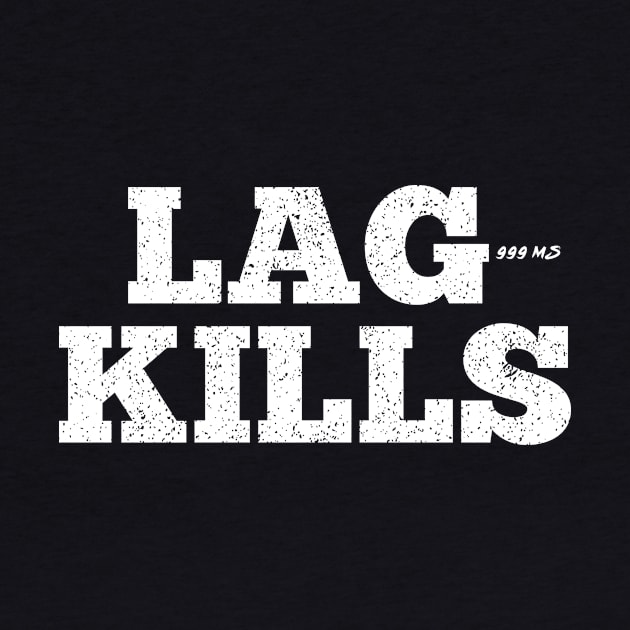 LAG KILLS by Clothing Spot 